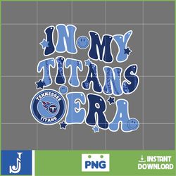 in my titans era football png, football in my png, football era svg, football nfl svg, football team svg