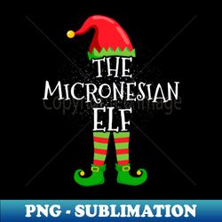 micronesian elf family matching christmas group funny gift - trendy sublimation digital download - perfect for creative projects