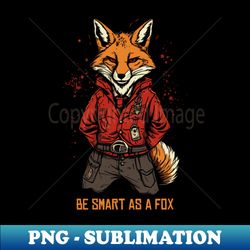 be smart as a fox - artistic sublimation digital file - bring your designs to life