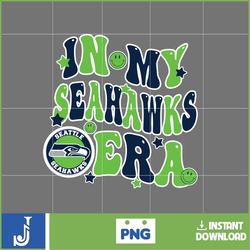 in my seahawks era football png, football in my png, football era svg, football nfl svg, football team svg