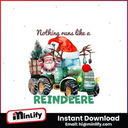 nothing runs like a reindeere santa tractor png download