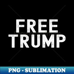 free trump - vintage sublimation png download - perfect for creative projects