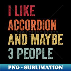 i like accordion  maybe 3 people - elegant sublimation png download - stunning sublimation graphics