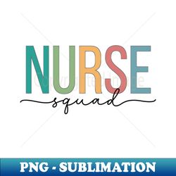 nurse squad - elegant sublimation png download - bring your designs to life