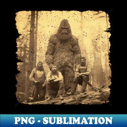 vintage bigfoot photo - professional sublimation digital download - defying the norms