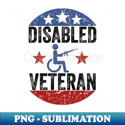 disabled veteran dad grandpa veteran disabled but deadly - png sublimation digital download - stunning sublimation graphics