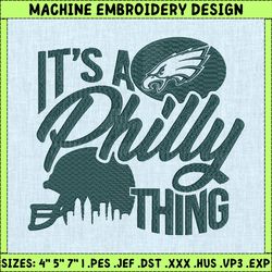 it's a philly thing embroidery design, nfl philadelphia eagles football logo embroidery design, famous football team embroidery design, football embroidery design, pes, dst, jef, files