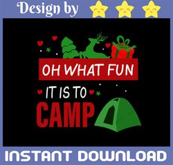 oh what fun it is to camp svg, dxf,eps,png, digital download