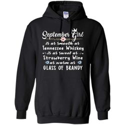 september girl is as smooth as tennessee whiskey as warm as glass of brandy &8211 gildan heavy blend hoodie