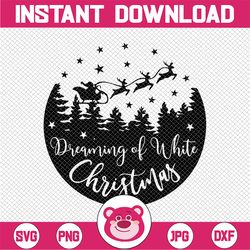 dreaming of a white christmas - svg eps png dxf vector cricut cameo print tpng clipart decor design silhouette laser eng