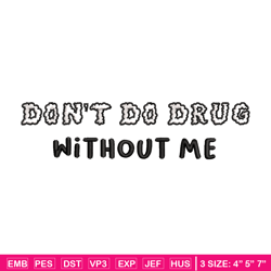 don't do drugs without me embroidery design, logo embroidery, logo design, embroidery file, logo shirt, digital download