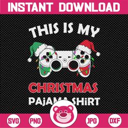 this is my christmas pajama svg clipart, santa hat gamer clipart, xmas clipart, video game games png, christmas svg, ins