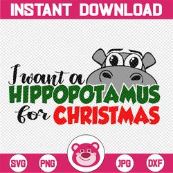 funny Christmas quote SVG, I Want A Hippopotamus For Christmas SVG, Hippo svg dxf eps png cutting files for Christmas cr