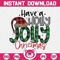 have a holly jolly christmas santa, holly jolly sublimation, christmas png sublimation, christmas plaid leopard design,