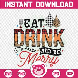 eat drink and be merry christmas png, funny christmas sublimation design downloads