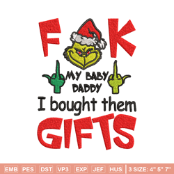 fuck my baby daddy i bought them gifts embroidery design, grinch christmas embroidery, grinch design, digital download.