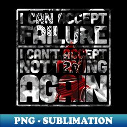 Jordan about Failure 1 - Retro PNG Sublimation Digital Download - Unlock Vibrant Sublimation Designs