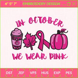 in october we wear embroidery designs, cancer awareness embroidery designs, breast cancer embroidery designs, pink ribbon embroidery designs