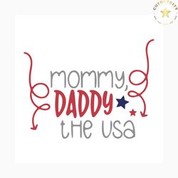 Mommy daddy the usa svg, independence day svg, 4th of july svg, mommy svg, daddy svg, the usa svg, patriotic svg, americ