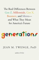 generations: the real differences between gen by jean m. twenge phd