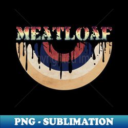 melted vinyl - meatloaf - png transparent sublimation design - stunning sublimation graphics