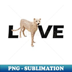 cheetah - i love cheetah - exclusive png sublimation download - bold & eye-catching