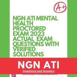 ngn ati mental health proctored exam 2023 actual exam questions with verified solutions