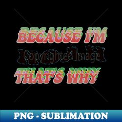 because i am noah - thats why - unique sublimation png download - unleash your creativity