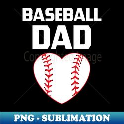 baseball dad baseball player baseball lover baseball heart - aesthetic sublimation digital file - spice up your sublimation projects