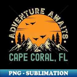 cape coral florida - adventure awaits - cape coral fl vintage sunset - png transparent sublimation design - add a festive touch to every day