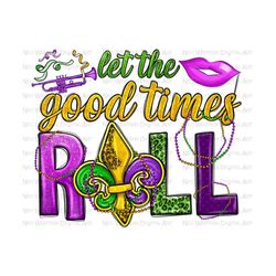 let the good times roll mardi gras png sublimation design download, mardi gras png, western mardi gras png, sublimate designs download