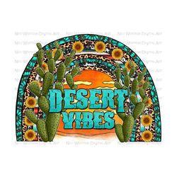 desert vibes western rainbow png sublimation design download, rodeo png, rainbow png, desert png, western png, sublimate designs download