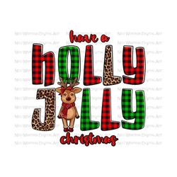 have a holly jolly christmas reindeer png sublimation design download, christmas png,reindeer png,holly jolly png,sublimate designs download