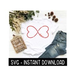 infinity heart love valentine's day tee shirt svg, svg files, instant download, cricut cut files, silhouette cut files,