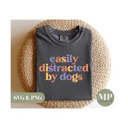 easily distracted by dogs | funny dog svg & png