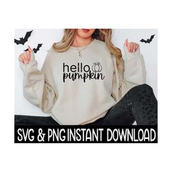 hello pumpkin fall svg, png fall sweatshirt svg files, tee shirt instant download, cricut cut files, silhouette cut file