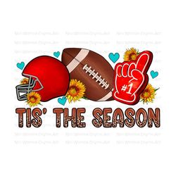 tis the season football png sublimation design download, football ball png, american football png, game day png, sublimate designs download