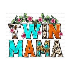 Twin mama png sublimation design download, mama png design, Mother's Day png, mom life png, floral mama png, sublimate designs download