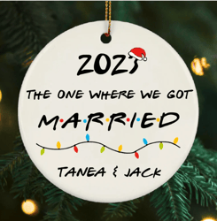 the one where we got married christmas ornament, personalized our first christmas together keepsake,couple 2023 friends