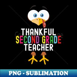 thankful second grade teacher - high-quality png sublimation download - fashionable and fearless