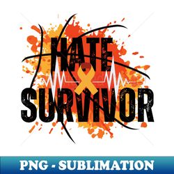 the hate survivors journey - signature sublimation png file - revolutionize your designs
