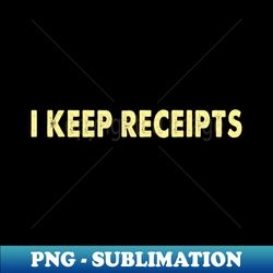 coach prime inspiration i keep receipts - sublimation-ready png file - bring your designs to life