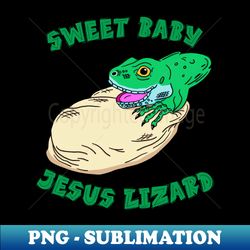 sweet baby jesus lizard - sublimation-ready png file - fashionable and fearless