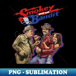 smokey and the bandit - special edition sublimation png file - bold & eye-catching