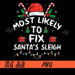 most likely to fix santa's sleigh png, christmas family matching png