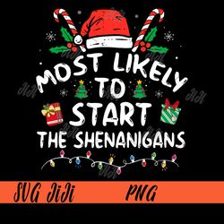 most likely to start the shenanigans png, funny family christmas png