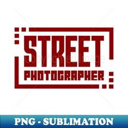 street photographer - png transparent digital download file for sublimation - enhance your apparel with stunning detail