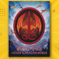 wings of fire: a guide to the dragon world by tui t. sutherland