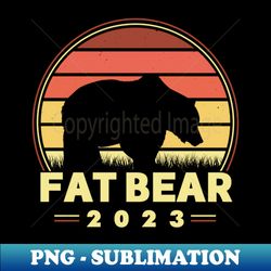 i am ready for fat bear week vintage bear design retro fat bear nineties design for fat bear week perfect for fat bear week fans - png transparent sublimation design - spice up your sublimation projects