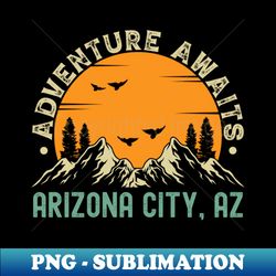 Arizona City Arizona - Adventure Awaits - Arizona City AZ Vintage Sunset - Premium Sublimation Digital Download - Capture Imagination with Every Detail